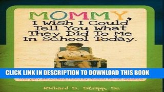 Best Seller Mommy, I Wish I Could Tell You What They Did To Me In School Today Free Read