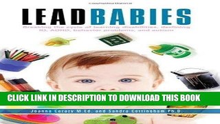 Ebook Lead Babies: Breaking the Cycle of Learning Disabilities, Declining IQ, ADHD, Behavior