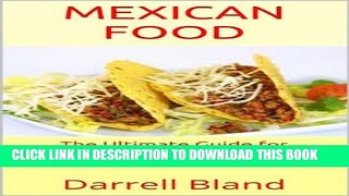 Best Seller Mexican Food: The Ultimate Guide for Mexican Food History, Mexican Food Kids and More