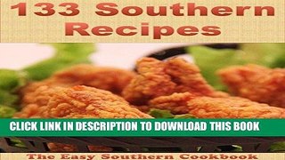 Ebook 133 Southern Recipes: The Easy Southern Cookbook (southern cookbook, southern recipes,
