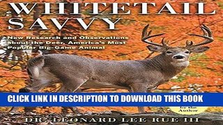Read Now Whitetail Savvy: New Research and Observations about the Deer, America s Most Popular