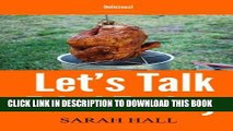 Best Seller Let s Talk Fried Turkey (how to fry a turkey in 8 easy steps) Free Download