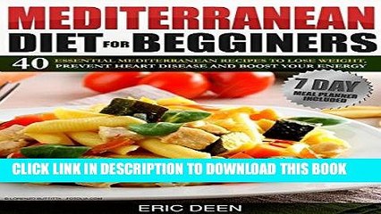 Best Seller Mediterranean Diet For Beginners: 40 Essential Mediterranean Recipes to Lose Weight,