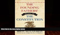 Big Deals  The Founding Fathers  Guide to the Constitution  Full Ebooks Most Wanted