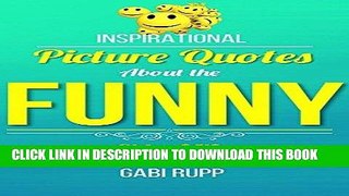 [PDF] Funny Quotes: Inspirational Picture Quotes about the Funny Side of Life (Leanjumpstart Life