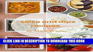 Ebook Salsa, Sauces and Dips Recipes: 30-Easy-to-Make Delicious and Mouthwatering Salsa and Dips