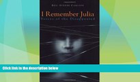 Big Deals  I Remember Julia: Voices of the Disappeared  Full Read Most Wanted