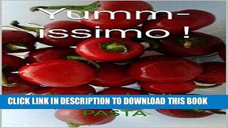 Best Seller Yummissimo !: Italian food-culture   recipe s, Part 1. PASTA (How to cook foreign food