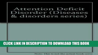 Best Seller Attention Deficit Disorder (Diseases and Disorders) Free Read