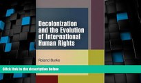 Big Deals  Decolonization and the Evolution of International Human Rights (Pennsylvania Studies in