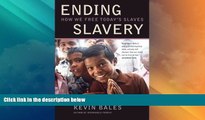 Big Deals  Ending Slavery: How We Free Today s Slaves  Best Seller Books Most Wanted