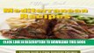 Best Seller Mediterranean Recipes - Gourmet Mediterranean Food Recipe Book (Tiffany Cook s Easy