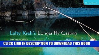 Read Now Lefty Kreh s Longer Fly Casting: The Compact, Practical Handbook That Will Add Ten