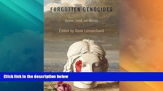 Big Deals  Forgotten Genocides: Oblivion, Denial, and Memory (Pennsylvania Studies in Human