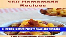 Best Seller 150 Homemade Recipes: The Big Homemade Cookbook (homemade cookbook, homemade recipes,