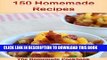 Best Seller 150 Homemade Recipes: The Big Homemade Cookbook (homemade cookbook, homemade recipes,