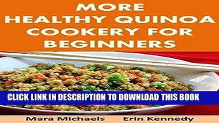 Ebook More Healthy Quinoa Cookery for Beginners (Food Matters) Free Read