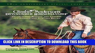 Read Now Clinton Anderson s Downunder Horsemanship: Establishing Respect and Control for English