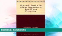 Full [PDF]  Africans in Brazil a Pan African Perspective: A Pan-African Perspective  Premium PDF