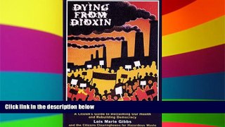 Must Have  Dying from Dioxin: A Citizen s Guide to Reclaiming our Health and Rebuilding Democracy