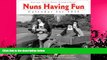 READ book  Nuns Having Fun 2013 Wall Calendar  DOWNLOAD ONLINE