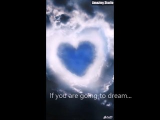 If you are going to dream dream big