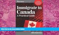 Big Deals  Immigrate to Canada: A Practical Guide (Newcomers Series)  Best Seller Books Most Wanted