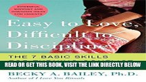 [FREE] EBOOK Easy to Love, Difficult to Discipline: The 7 Basic Skills for Turning Conflict into