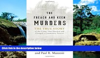 READ FULL  The Freach and Keen Murders: The True Story of the Crime That Shocked and Changed a