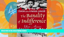 Big Deals  The Banality of Indifference (Zionism and the Armenian Genocide)  Best Seller Books