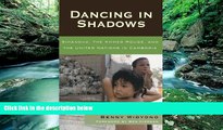 Big Deals  Dancing in Shadows: Sihanouk, the Khmer Rouge, and the United Nations in Cambodia