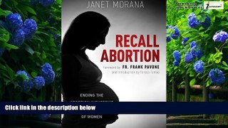 Big Deals  Recall Abortion: Ending the Abortion Industry s Exploitation of Women  Best Seller