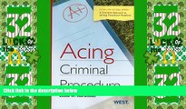 Big Deals  Acing Criminal Procedure, 3d (Acing Series)  Full Read Most Wanted