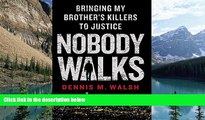 Books to Read  Nobody Walks: Bringing My Brother s Killers to Justice  Best Seller Books Most Wanted
