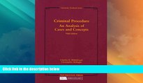 Big Deals  Criminal Procedure, An Analysis of Cases and Concepts (University Textbook Series)