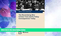 Big Deals  The Nuremberg War Crimes Trial and its Policy Consequences Today  Full Read Best Seller