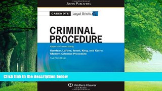 Books to Read  Casenote Legal Briefs: Criminal Procedure: Keyed to Kamisar, LaFave, Israel, King,