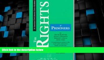 Big Deals  The Rights of Prisoners, Fourth Edition: A Comprehensive Guide to Prisoners  Legal