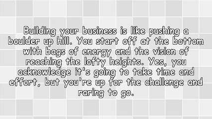 Why Building a Business Feels Like Pushing a Boulder Uphill