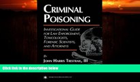 Books to Read  Criminal Poisoning: An Investigational Guide for Law Enforcement, Toxicologists,