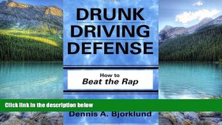 Books to Read  Drunk Driving Defense: How to Beat the Rap  Full Ebooks Most Wanted