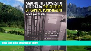 Books to Read  Among the Lowest of the Dead: The Culture of Capital Punishment (Law, Meaning, and