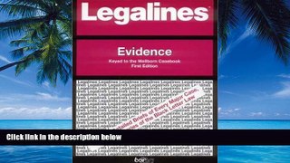 Big Deals  Legalines: Evidence: Adaptable to First Edition of the Wellborn Casebook  Full Ebooks