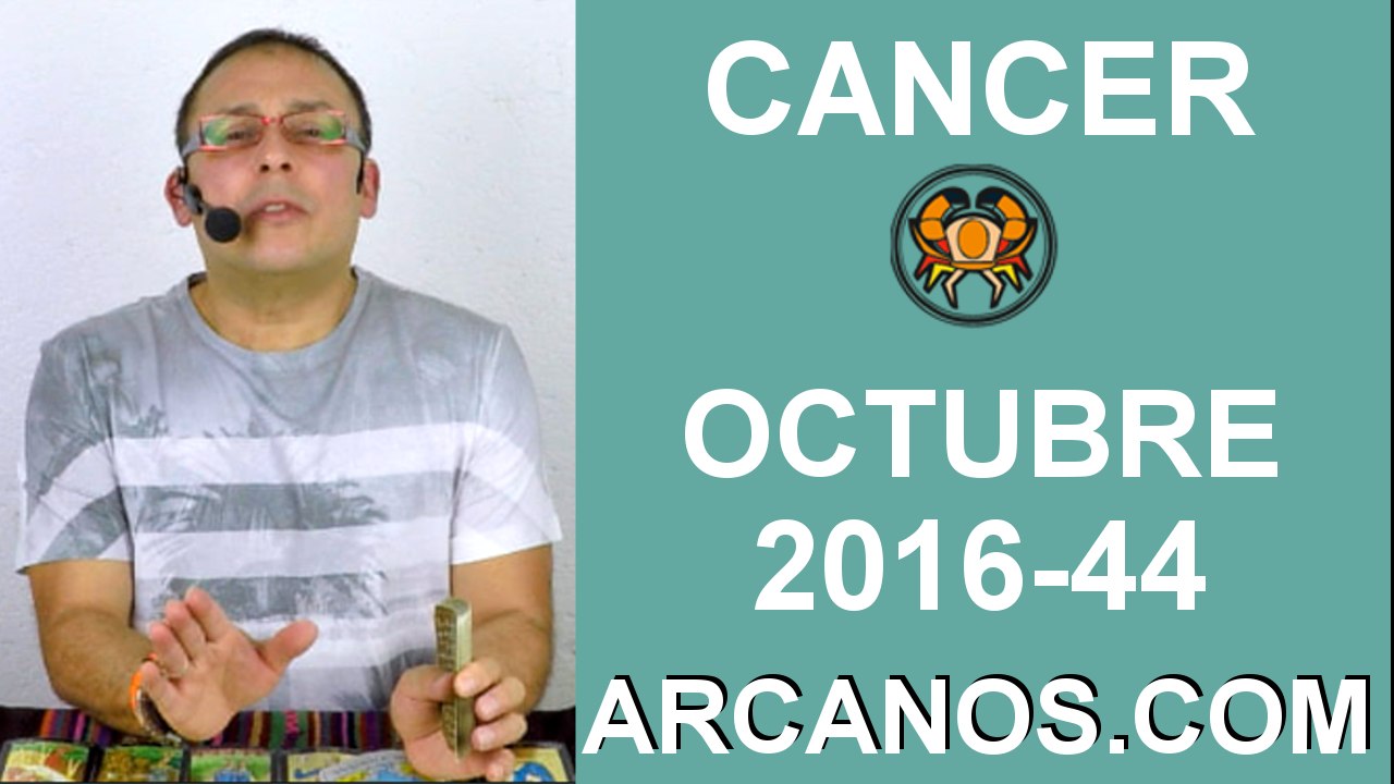 CANCER HOROSCOPO SEMANAL 23 al 29 de OCTUBRE 2016-Amor Solteros Parejas Dinero Trabajo-ARCANOS.COM