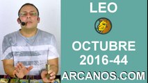 LEO HOROSCOPO SEMANAL 23 al 29 de OCTUBRE 2016-Amor Solteros Parejas Dinero Trabajo-ARCANOS.COM