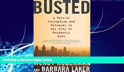 Big Deals  Busted: A Tale of Corruption and Betrayal in the City of Brotherly Love  Full Ebooks