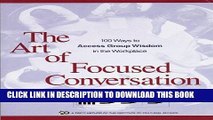 [PDF] The Art of Focused Conversation: 100 Ways to Access Group Wisdom in the Workplace Popular