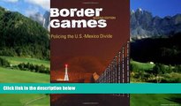 Big Deals  Border Games: Policing the U.S.-Mexico Divide (Cornell Studies in Political Economy)