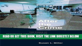 [FREE] EBOOK After the Crime: The Power of Restorative Justice Dialogues between Victims and