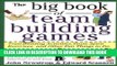 [PDF] The Big Book of Team Building Games: Trust-Building Activities, Team Spirit Exercises, and